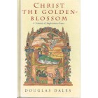 2nd Hand - Christ The Golden Blossom: A Treasury Of Anglo-Saxon Prayer By Douglas Dales